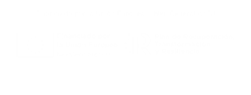 alt="Financiado por la Uni&oacute;n Europea &ndash; NextGenerationEU. Plan de Recuperaci&oacute;n, Transformaci&oacute;n y Resiliencia."